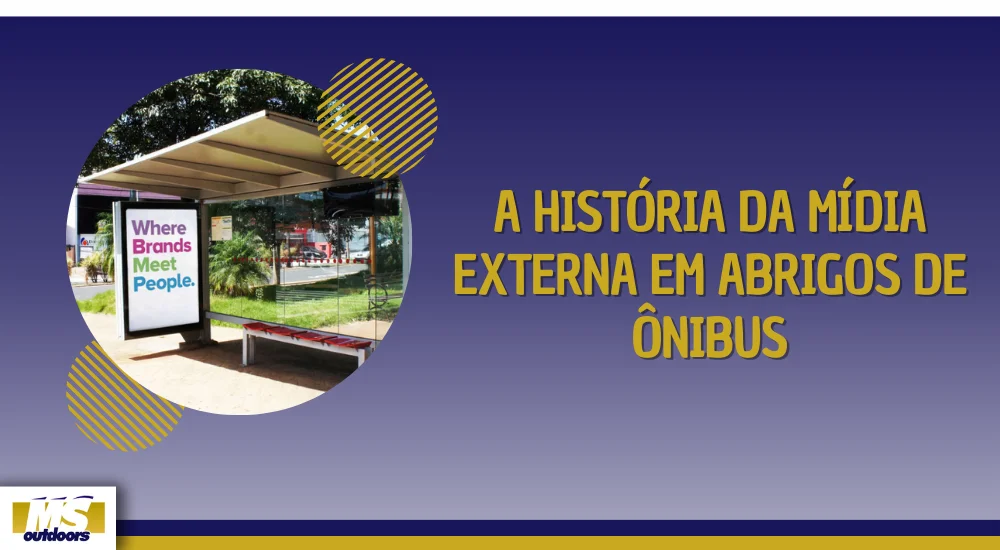 A Hist&oacute;ria da M&iacute;dia Externa em Abrigos de &Ocirc;nibus