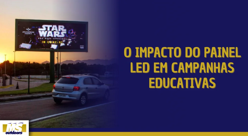 O Impacto Do Painel LED em Campanhas Educativas