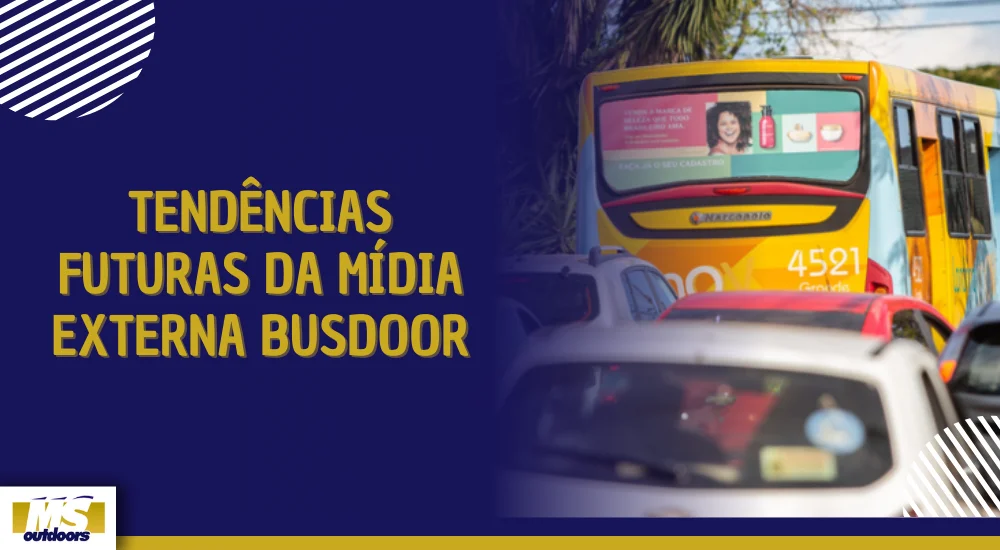 Tend&ecirc;ncias Futuras da M&iacute;dia Externa Busdoor