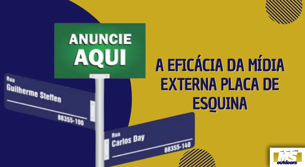 A Efic&aacute;cia da M&iacute;dia Externa&nbsp;Placa&nbsp;de Esquina