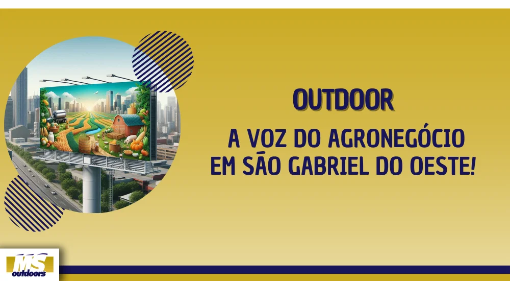 Outdoor: A Voz do Agroneg&oacute;cio em S&atilde;o Gabriel do Oeste!