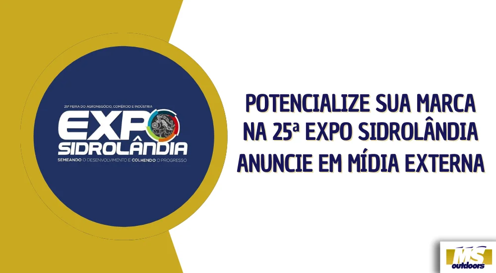 Potencialize Sua Marca na 25&ordf; Expo Sidrol&acirc;ndia: Anuncie em M&iacute;dia Externa
