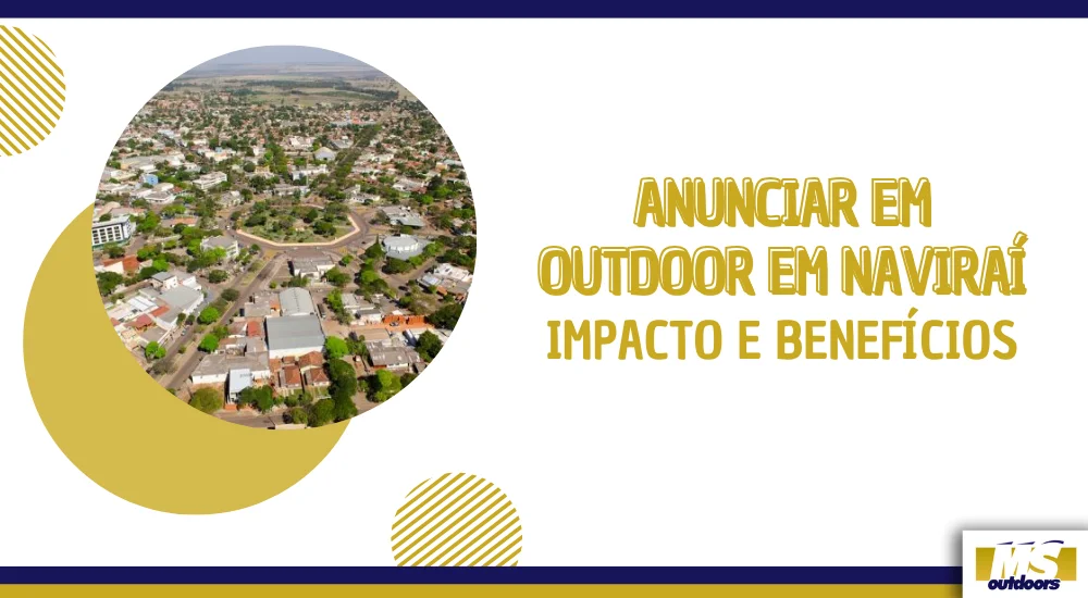 Anunciar em Outdoor em Navira&iacute;: Impacto e Benef&iacute;cios
