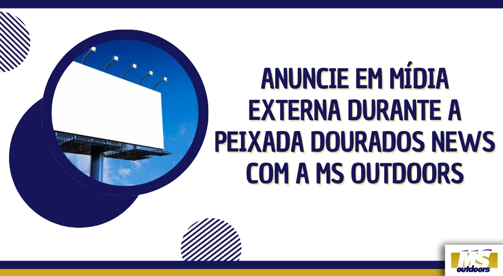 Anuncie em M&iacute;dia Externa Durante a Peixada Dourados News Com a MS Outdoors