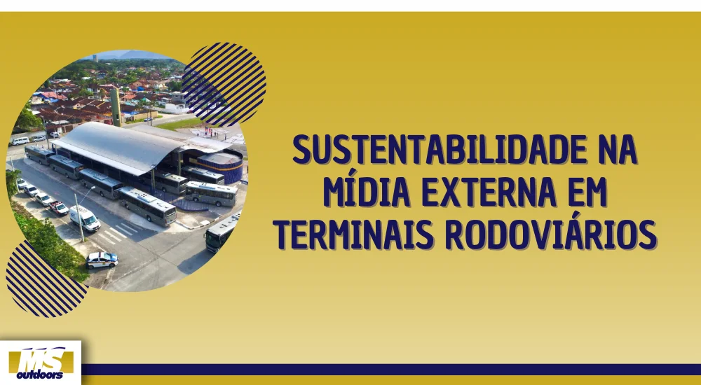 Sustentabilidade na M&iacute;dia Externa em Terminais Rodovi&aacute;rios