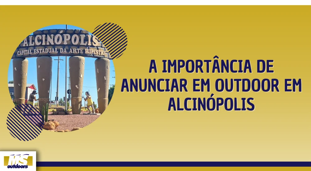 A Import&acirc;ncia de Anunciar em Outdoor em Alcin&oacute;poliS