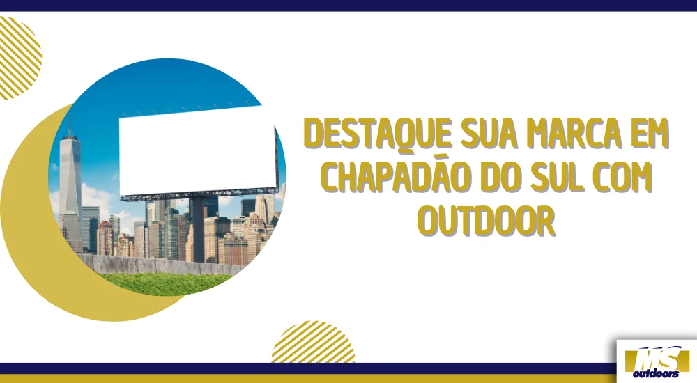 Destaque Sua Marca em Chapad&atilde;o do Sul com Outdoor