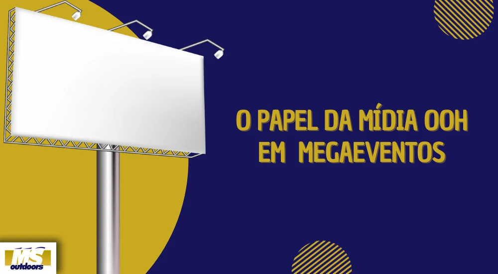 O Papel da M&iacute;dia OOH em Megaeventos