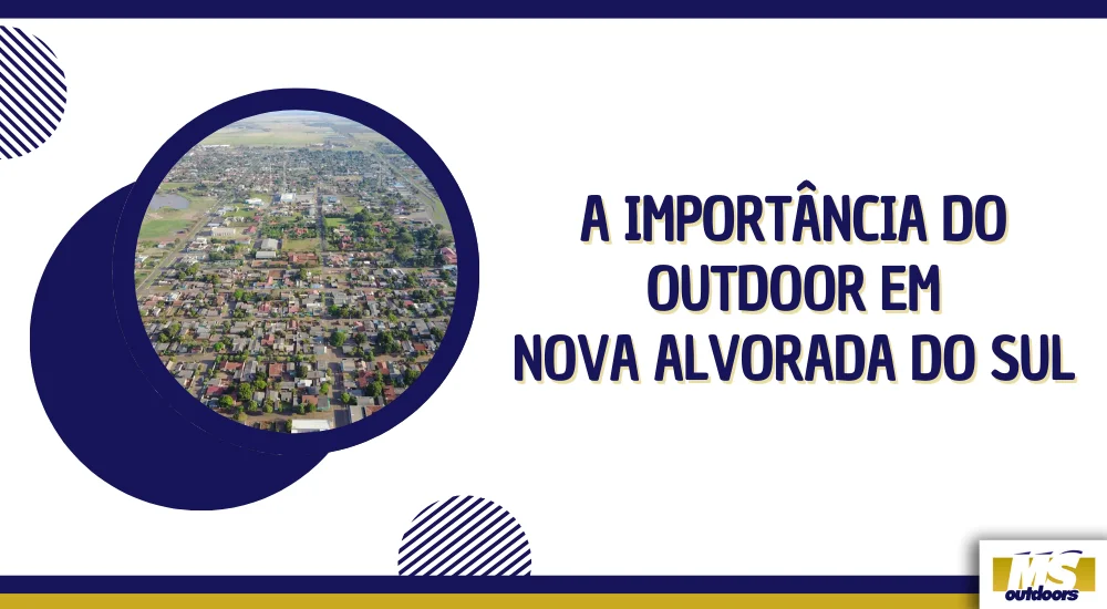 A Import&acirc;ncia do Outdoor em Nova Alvorada do Sul