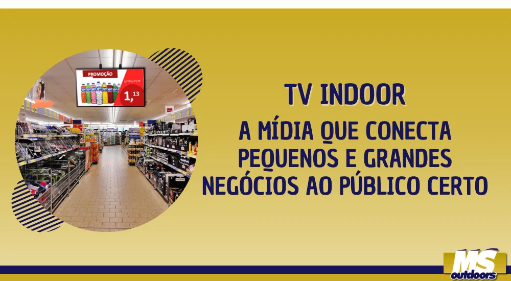 TV Indoor: A M&iacute;dia Que Conecta Pequenos e Grandes Neg&oacute;cios ao P&uacute;blico Certo
