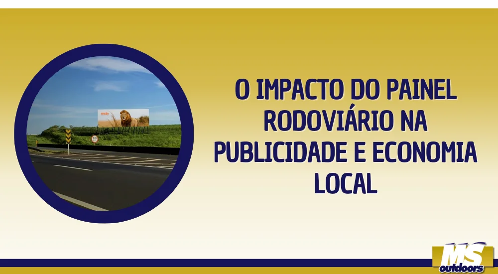 O Impacto do Painel Rodovi&aacute;rio na Publicidade e Economia Local