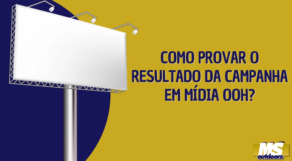 Como Provar o Resultado da Campanha em M&iacute;dia OOH?