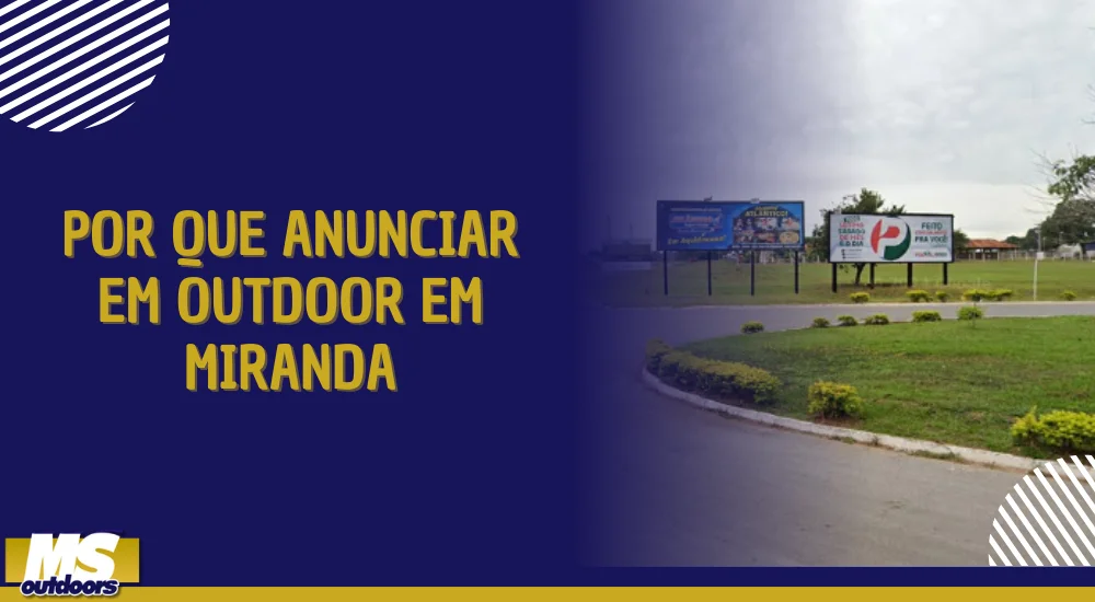 Por que Anunciar em Outdoor em Miranda