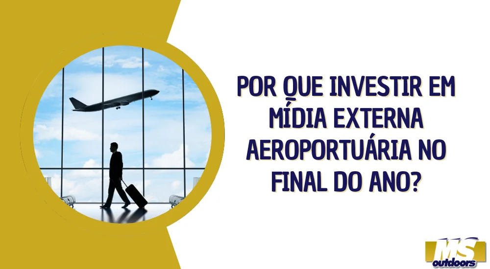 Por que Investir em M&iacute;dia Externa Aeroportu&aacute;ria no Final do Ano?