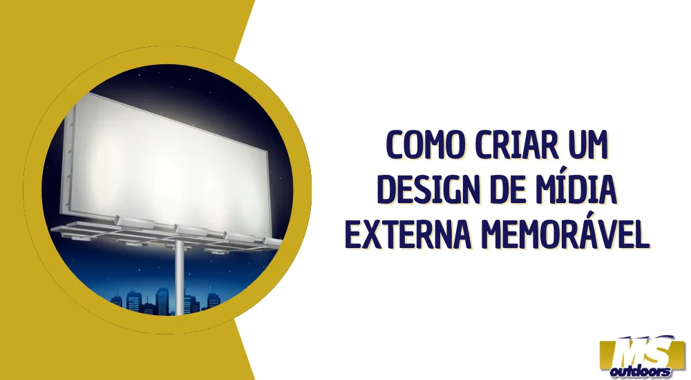 Como Criar um Design de M&iacute;dia Externa Memor&aacute;vel