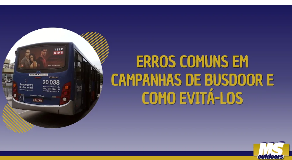 Erros Comuns em Campanhas de Busdoor e Como Evit&aacute;-los