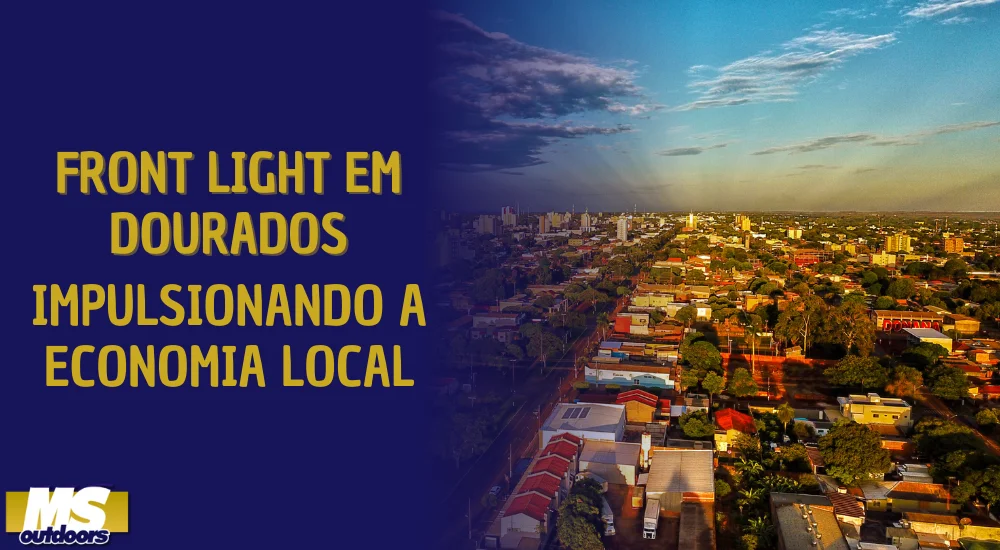 Front Light em Dourados: Impulsionando a Economia Local