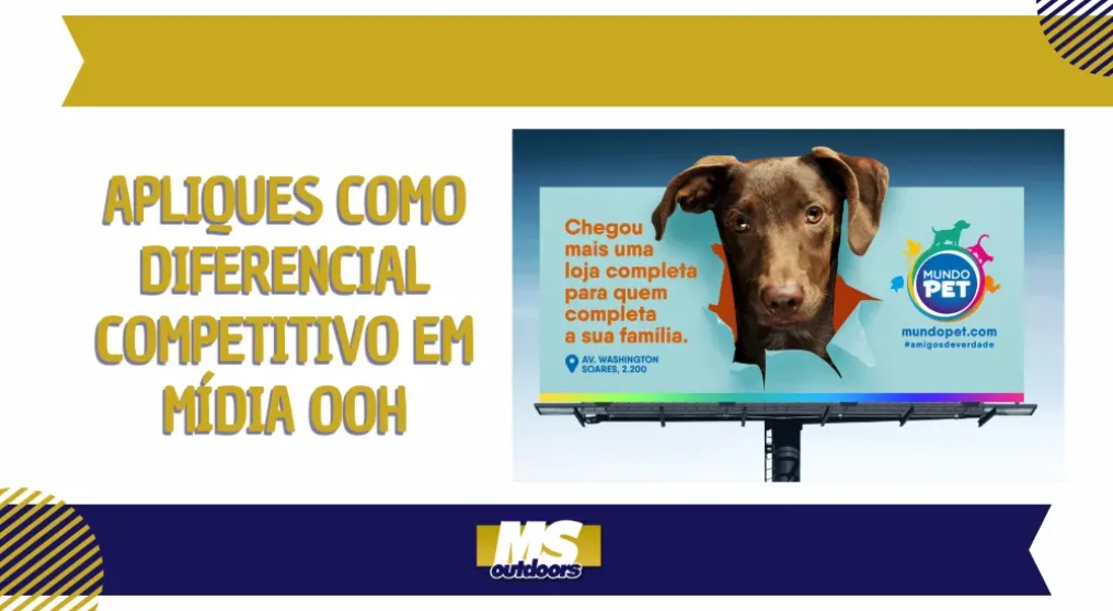 Apliques como Diferencial Competitivo em M&iacute;dia OOH 