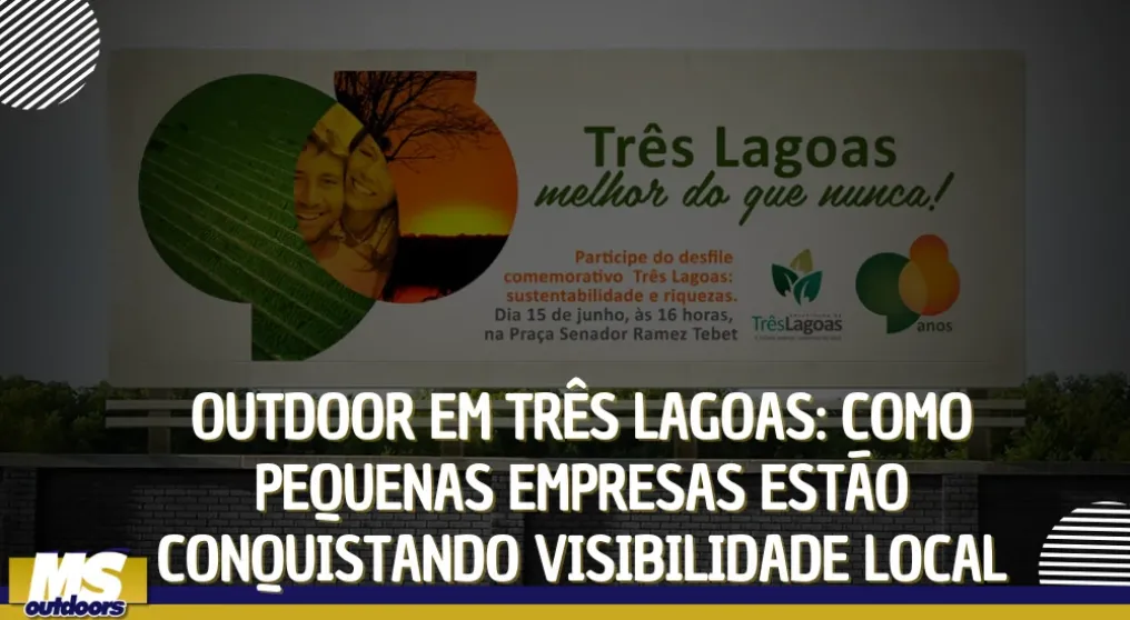 Outdoor em Tr&ecirc;s Lagoas: como pequenas empresas est&atilde;o conquistando visibilidade local