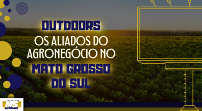 Ponto nº Outdoors: Os Aliados do Agronegócio no Mato Grosso do Sul